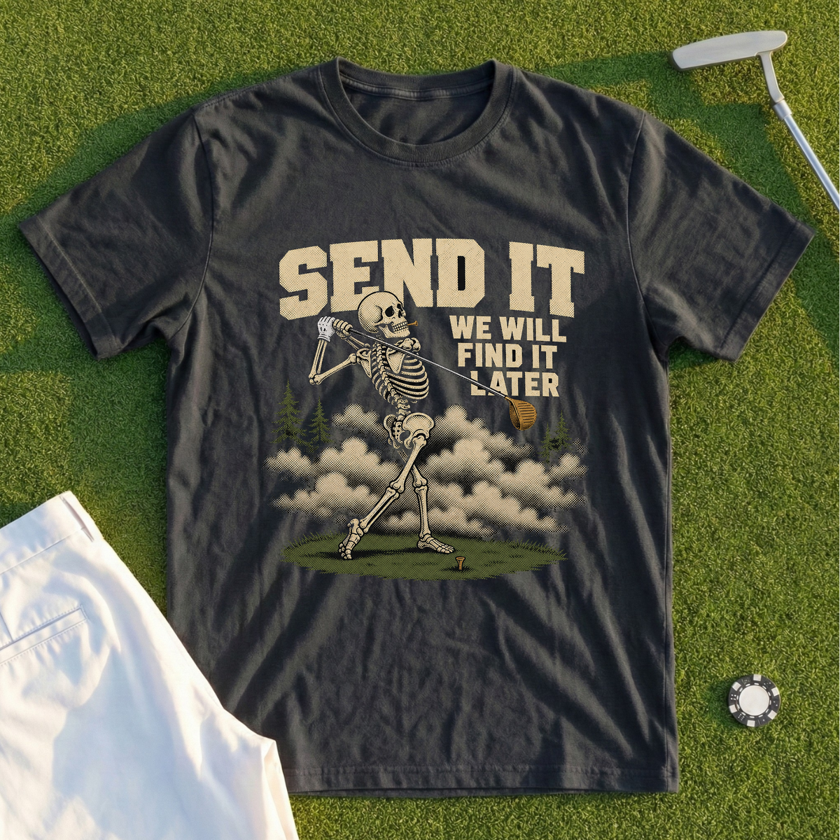 Send It We'll Find It Later Tee