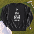 Shitty Golfer Sweatshirt