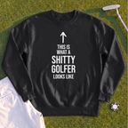 Shitty Golfer Sweatshirt