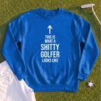 Shitty Golfer Sweatshirt
