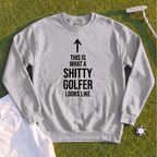 Shitty Golfer Sweatshirt