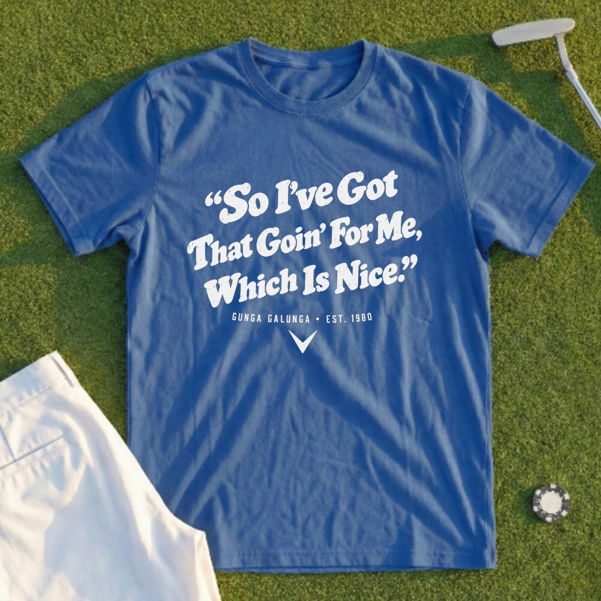 So I've Got That Goin' For Me Tee