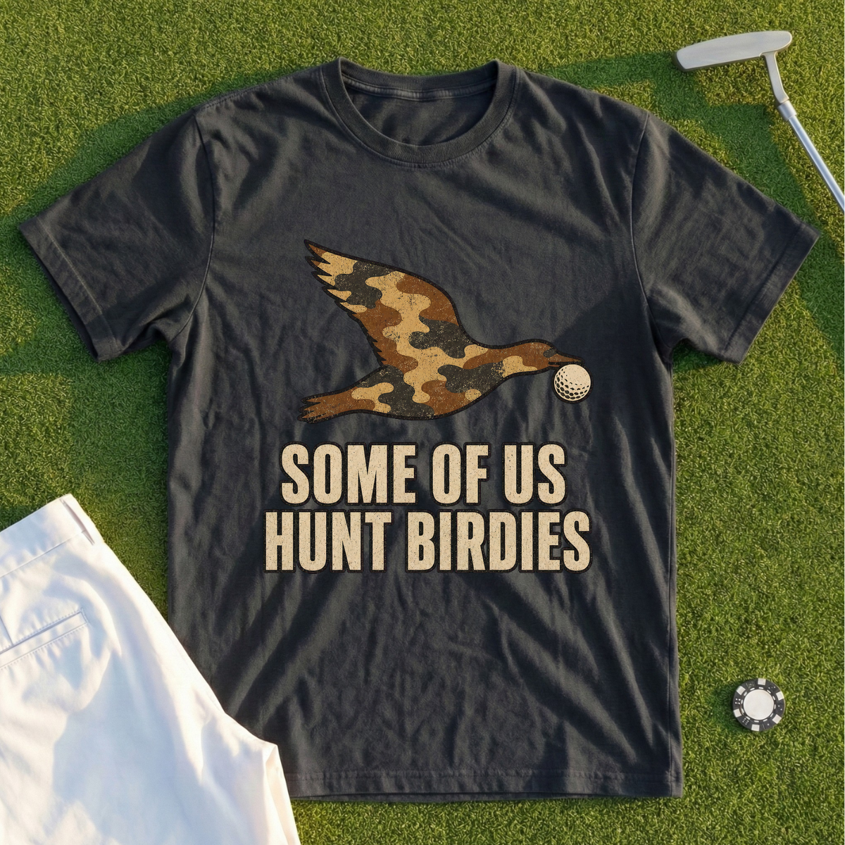 Some Of Us Hunt Birdies Tee
