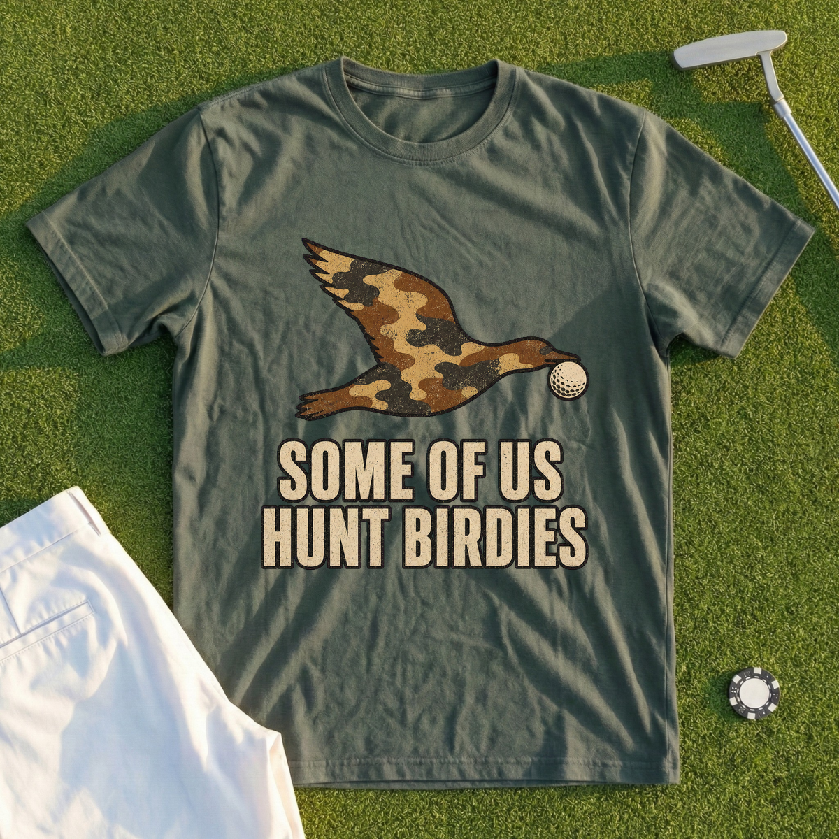 Some Of Us Hunt Birdies Tee
