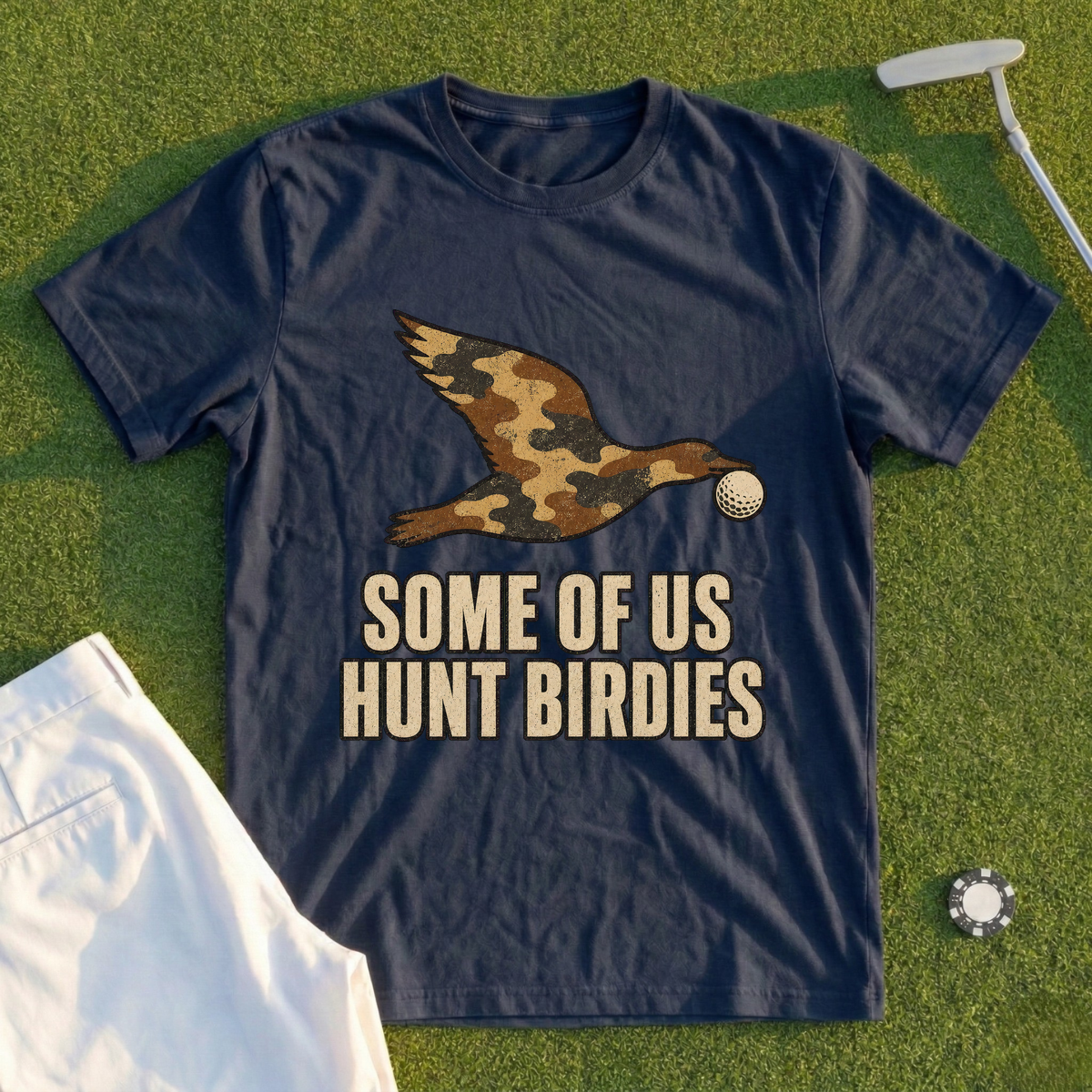 Some Of Us Hunt Birdies Tee