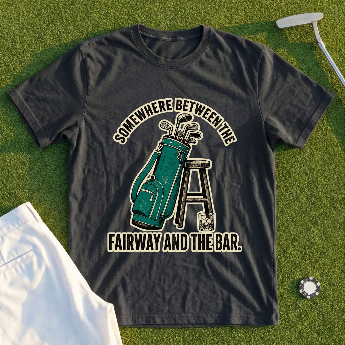 Somewhere Between The Fairway And The Bar Tee