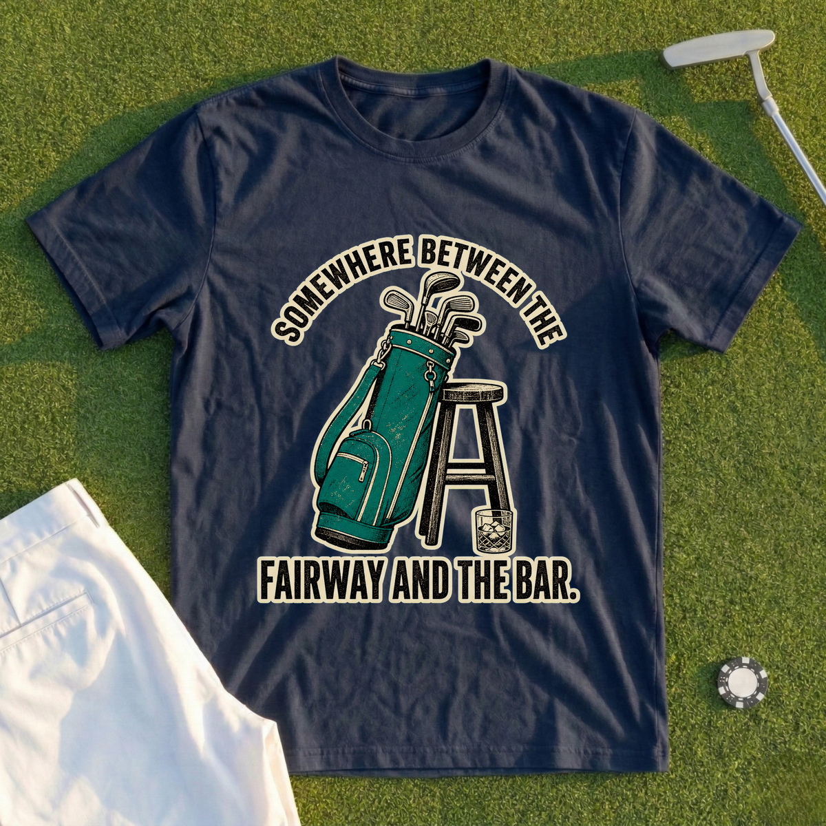 Somewhere Between The Fairway And The Bar Tee