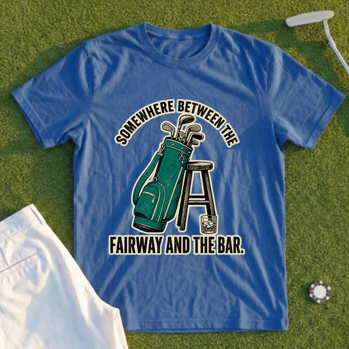 Somewhere Between The Fairway And The Bar Tee