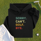 Sorry Can't Hoodie