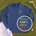 Sorry Can't Quarter Zip