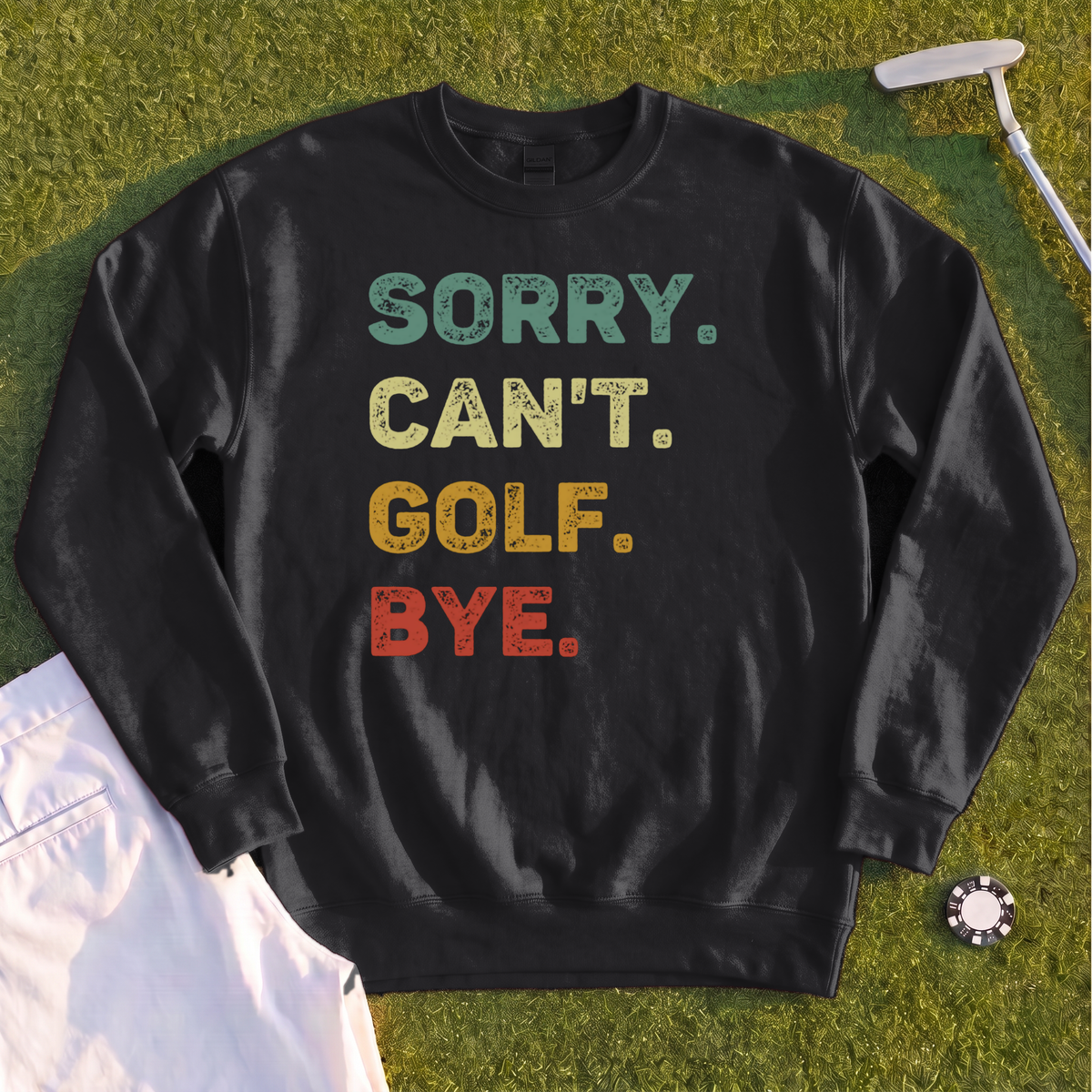 Sorry Can't Sweatshirt