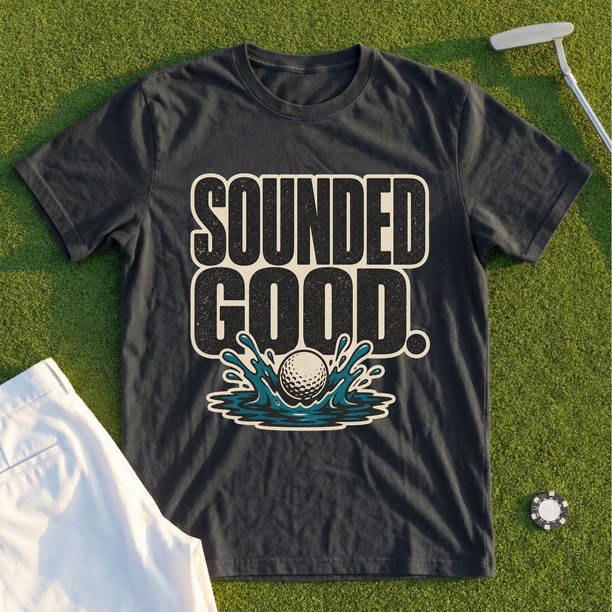 Sounded Good At The Time Tee