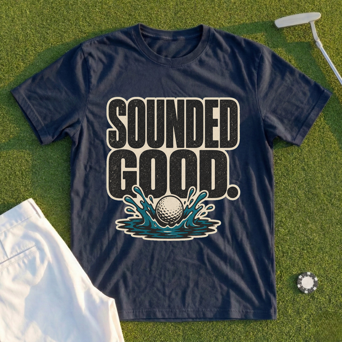 Sounded Good At The Time Tee