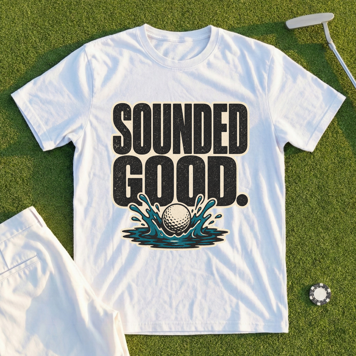 Sounded Good At The Time Tee