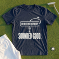 Sounded Good Flowchart Tee