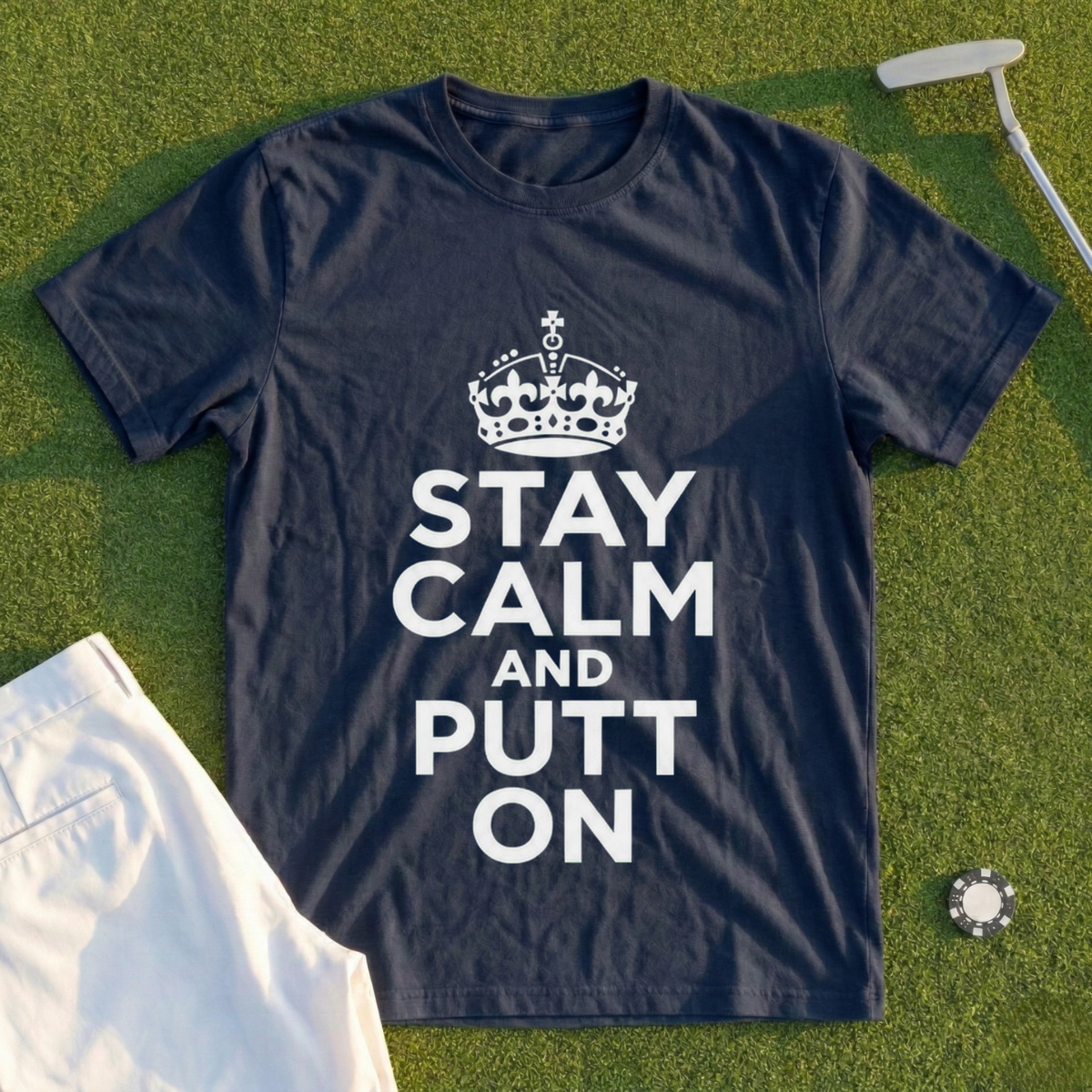 Stay Calm And Putt On Tee