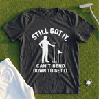 Still Got It Tee