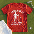 Still Got It Tee