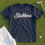 Stubborn Tee