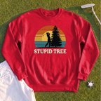 Stupid Tree Sweatshirt