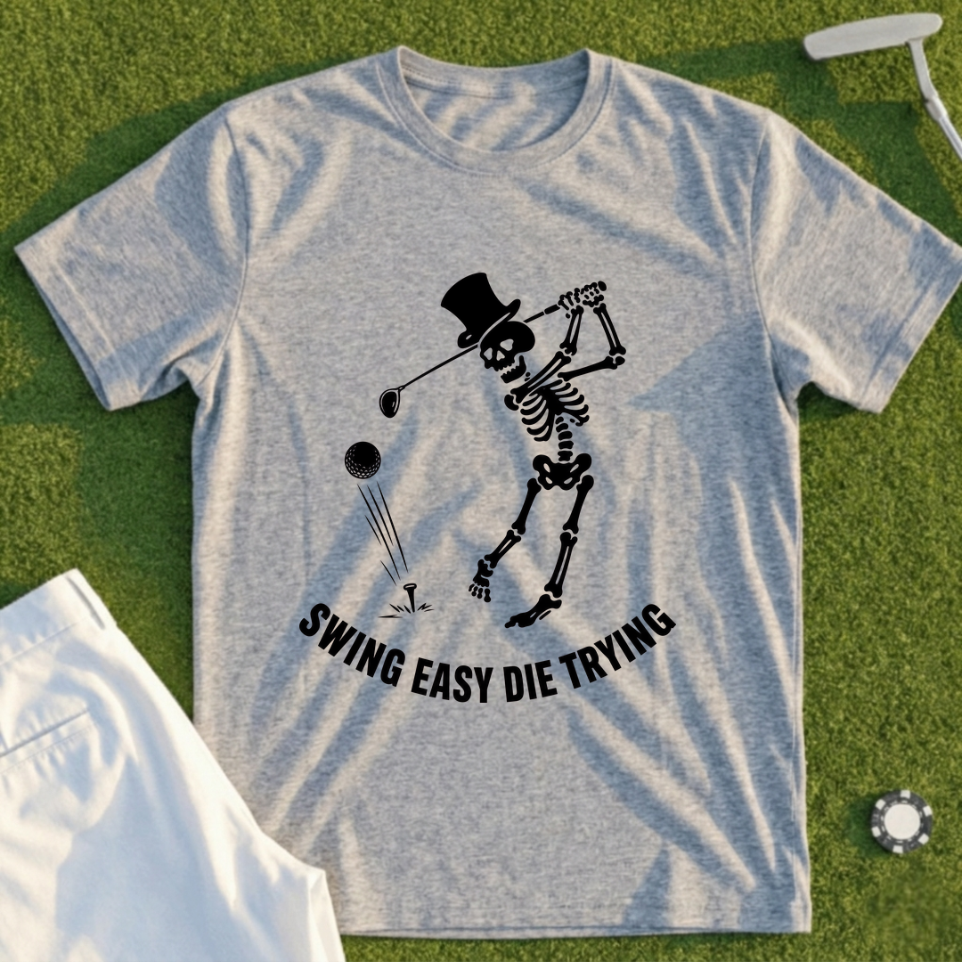 Swing Easy Die Trying Tee
