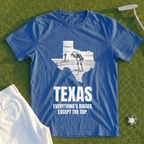 Texas Everything's Bigger Except The Cup Tee