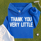 Thank You Very Little Hoodie