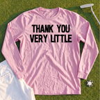 Thank You Very Little Long Sleeve Tee
