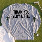Thank You Very Little Long Sleeve Tee