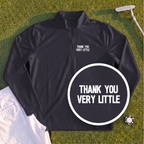 Thank You Very Little Quarter Zip