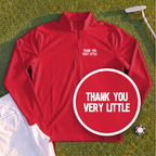 Thank You Very Little Quarter Zip