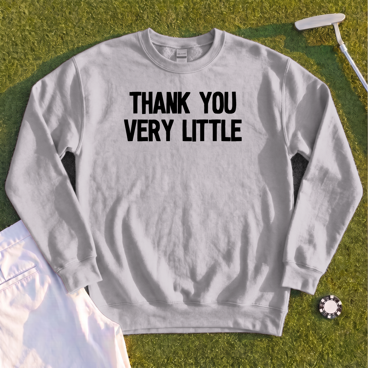 Thank You Very Little Sweatshirt