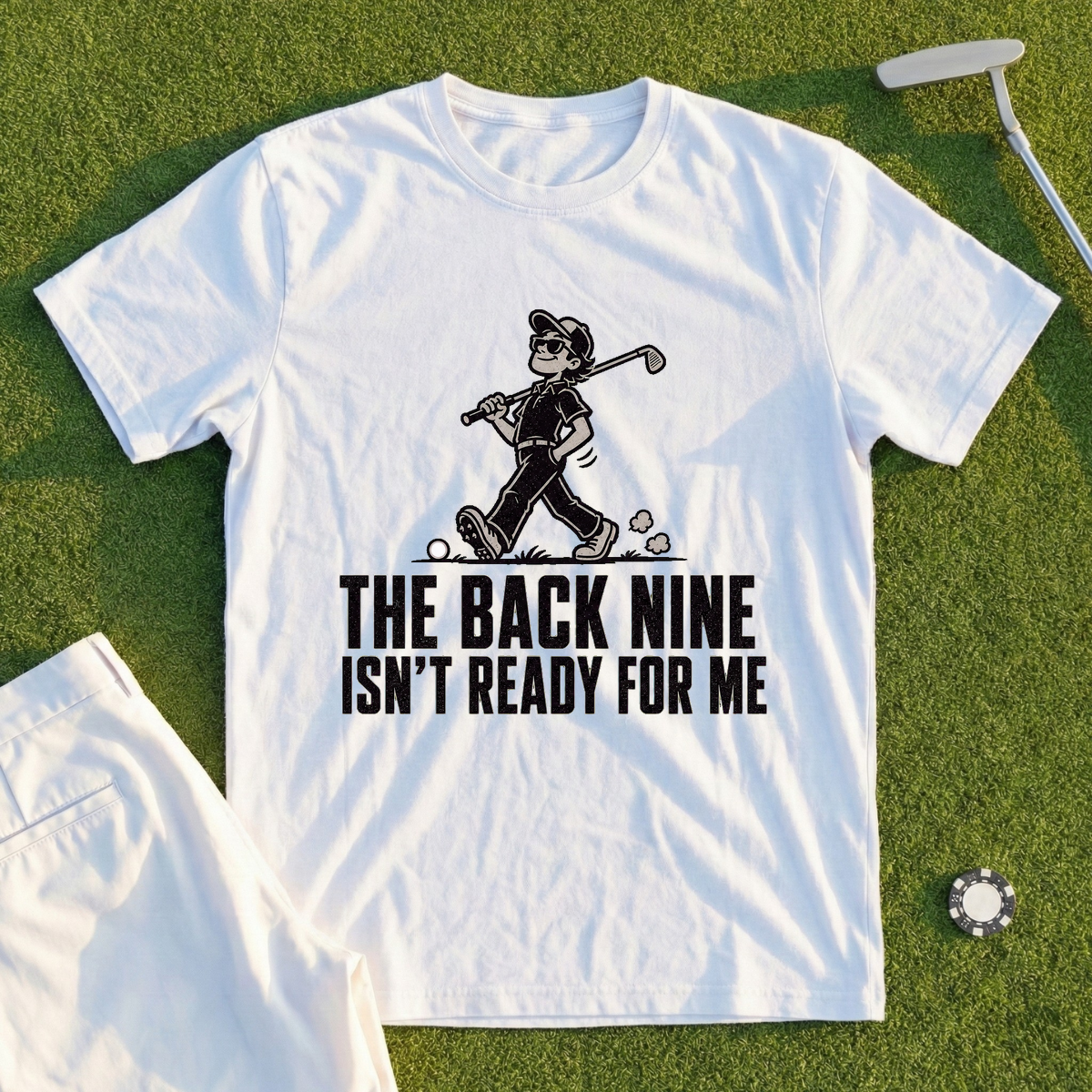 The Back Nine Isn't Ready For Me Tee