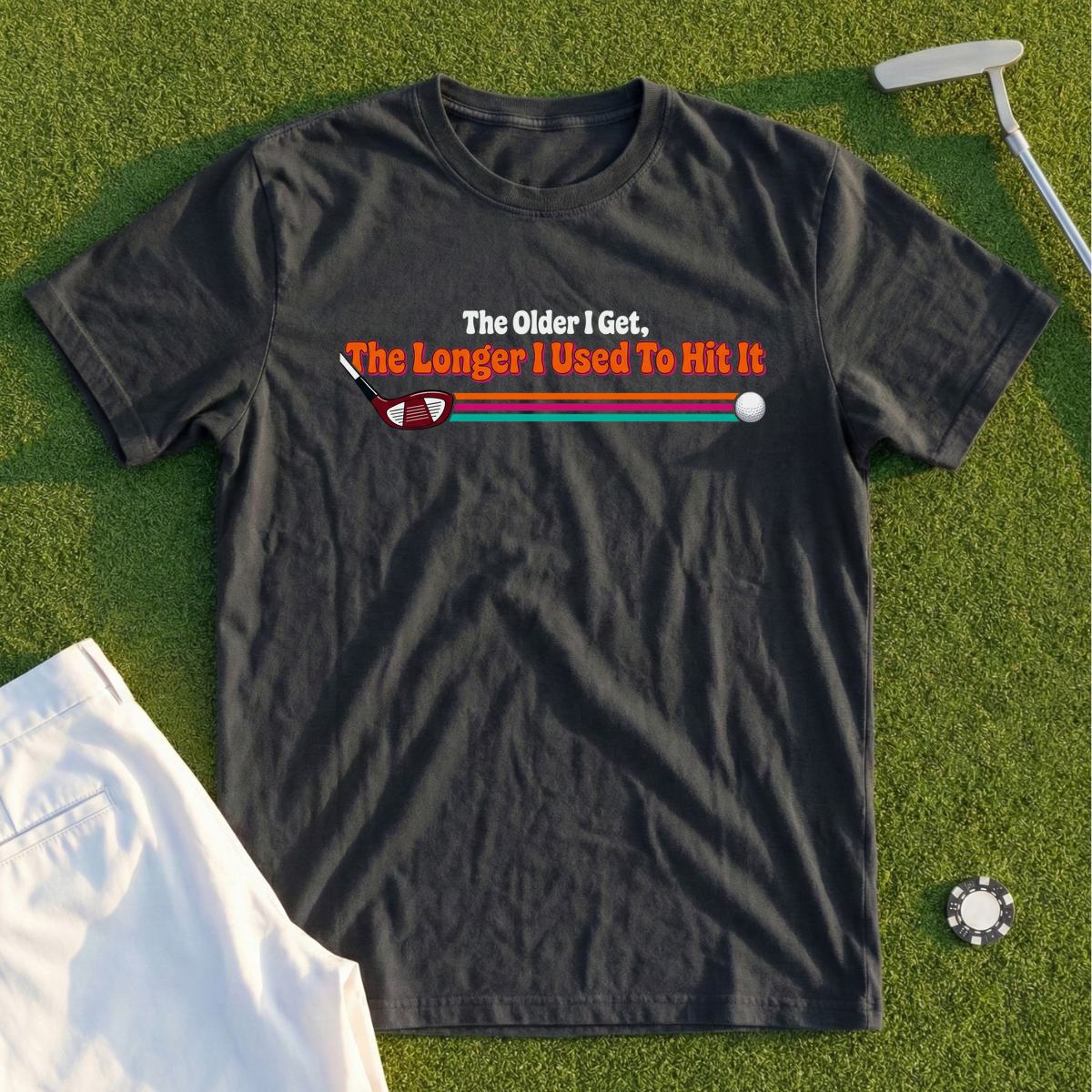 The Older I Get, The Longer I Used To Hit It Tee