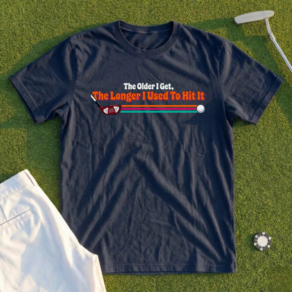 The Older I Get, The Longer I Used To Hit It Tee