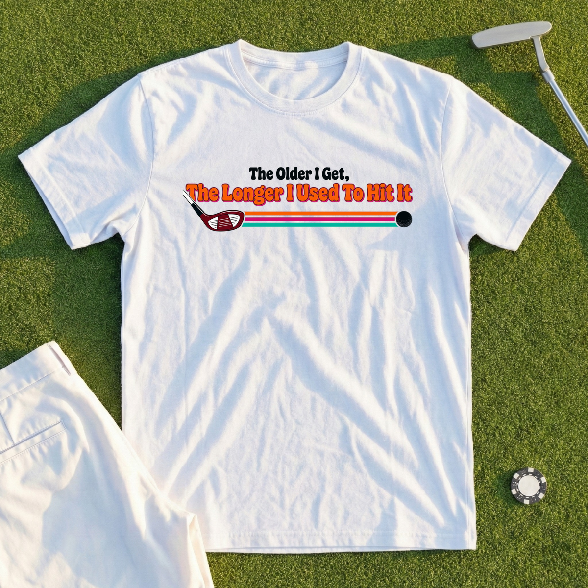 The Older I Get, The Longer I Used To Hit It Tee