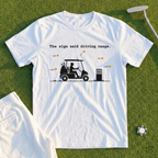 The Sign Said Driving Range Tee