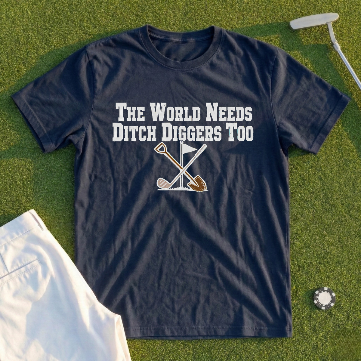 The World Needs Ditch Diggers Too Varsity Tee
