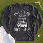 They See Me Rollin Long Sleeve Tee