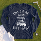 They See Me Rollin Long Sleeve Tee