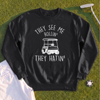 They See Me Rollin Sweatshirt