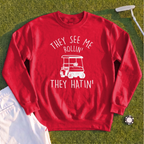 They See Me Rollin Sweatshirt