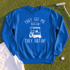 They See Me Rollin Sweatshirt