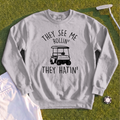 They See Me Rollin Sweatshirt