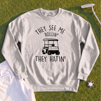 They See Me Rollin Sweatshirt