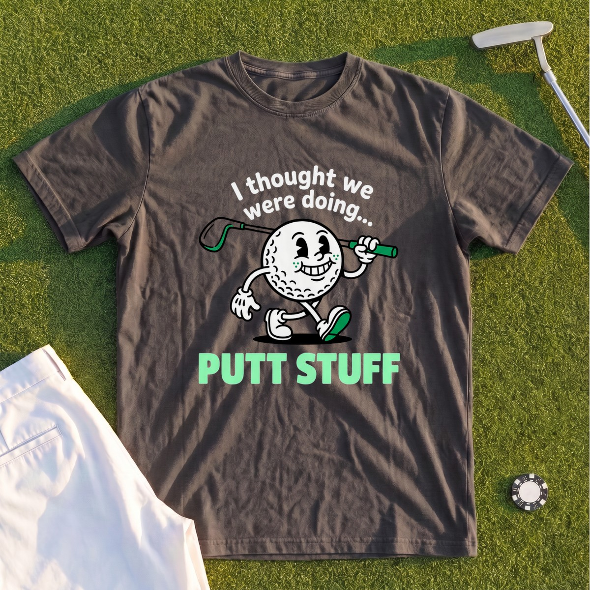 Thought We Were Doing Putt Stuff Premium Tee