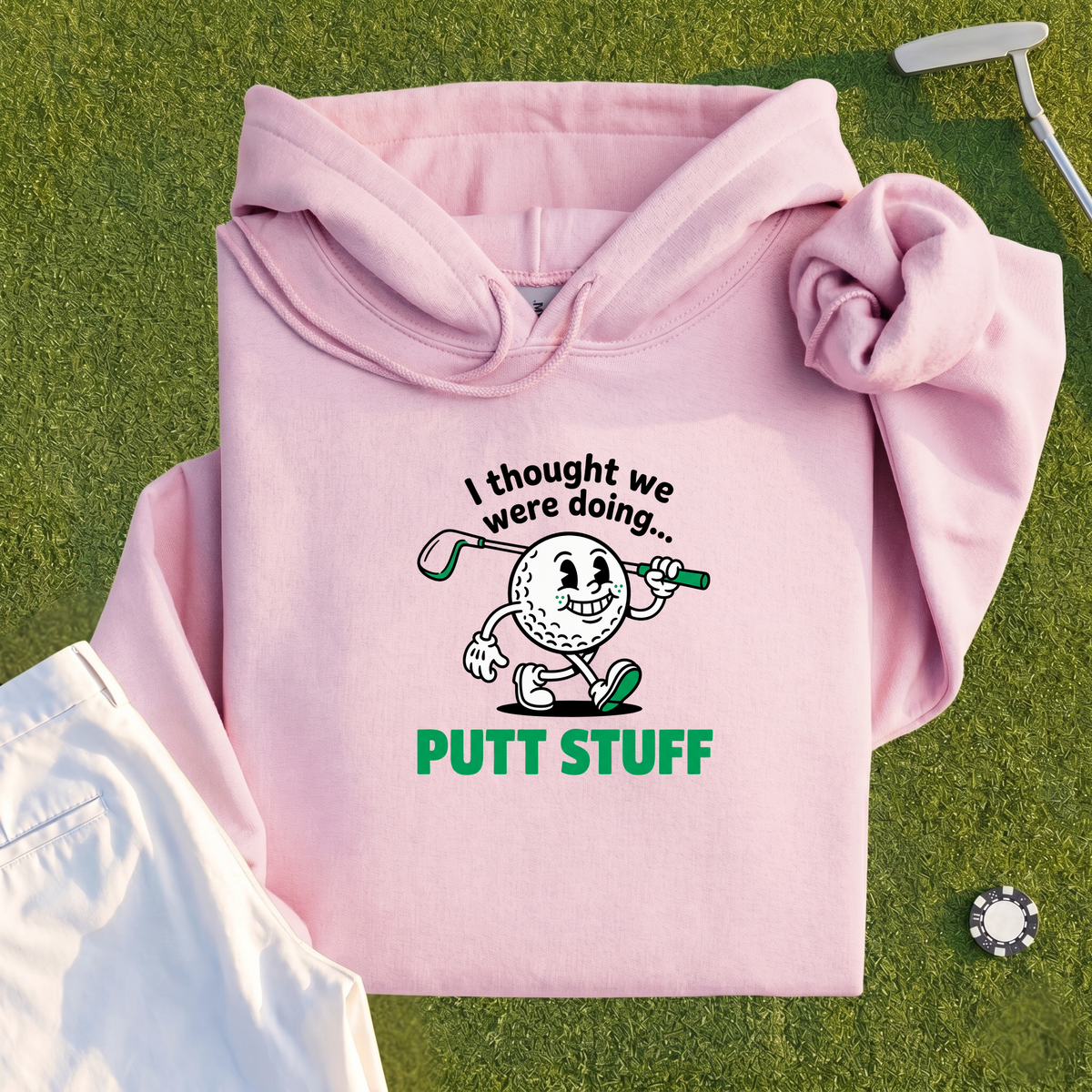 Thought We Were Doing Putt Stuff Hoodie