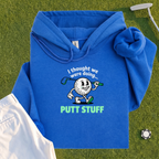 Thought We Were Doing Putt Stuff Hoodie