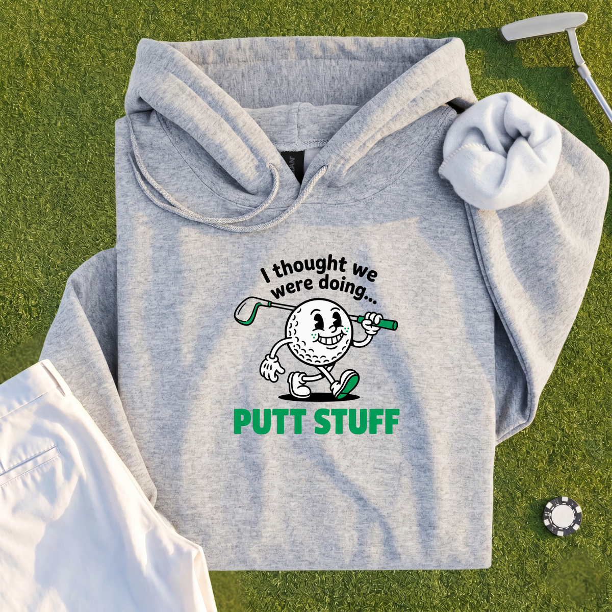 Thought We Were Doing Putt Stuff Hoodie