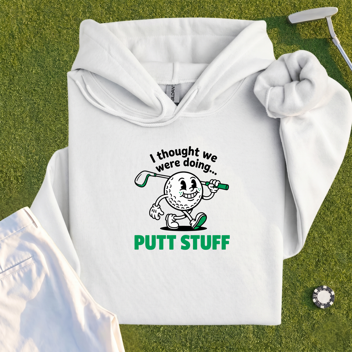 Thought We Were Doing Putt Stuff Hoodie